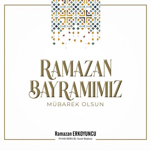 BAŞKAN ERKOYUNCU : RAMAZAN BAYRAMINIZ MÜBAREK OLSUN